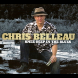 Chris Belleau - Knee Deep In The Blues '2012