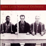 John Lurie National Orchestra - Men With Sticks '1992