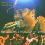 Ron Williams & The Bluesnight Band - Gottta Do The Richt Thing '2005