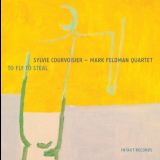 Sylvie Courvoisier - Mark Feldman Quartet - To Fly To Steal '2010