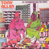 Tony Allen - No Accommodation For Lagos / No Discrimination '2002