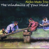 Akiko Muto Trio - The Windmills Of Your Mind '2007