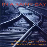 Andrea Centazzo, Roberto Ottaviano - In A Rainy Day '2012
