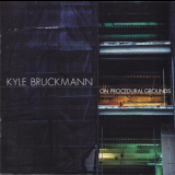 Kyle Bruckmann - On Procedural Grounds '2012