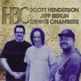 Scott Henderson, Jeff Berlin, Dennis Chambers - HBC '2012