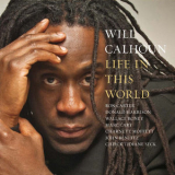 Will Calhoun - Life In This World '2013
