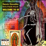 Dennis Gonzalez Band Of Nordic Wizards - Welcome To Us '1996