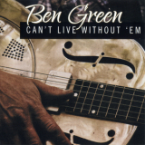 Ben Green - Can't Live Without 'em '2012