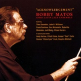 Bobby Matos - Acknowledgement '2005