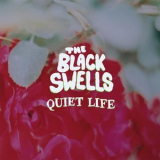 The Black Swells - Quiet Life '2017