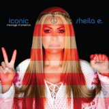 Sheila E. - Iconic: Message 4 America '2017