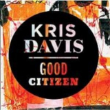 Kris Davis - Good Citizen '2010