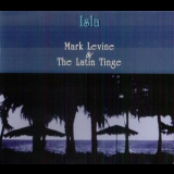 Mark Levine & The Latin Tinge - Isla '2003