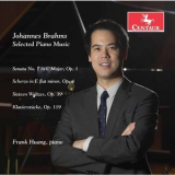 Frank Huang - Brahms: Selected Piano Music '2017