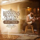 The Reverend Peyton's Big Damn Band - Front Porch Sessions '2017
