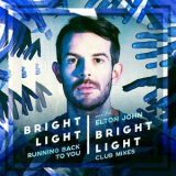 Bright Light Bright Light feat. Elton John - Running Back To You (club Mixes) '2017