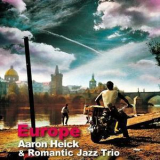 Aaron Heick & Romantic Jazz Trio - Europe '2008