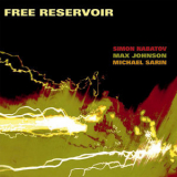 Simon Nabatov, Max Johnson & Michael Sarin - Free Reservoir '2017