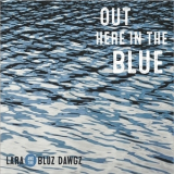 Lara & The Bluz Dawgz - Out Here In The Blue '2017