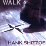 Hank Shizzoe - Walk '1996