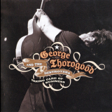 George Thorogood - Taking Care Of Business (CD1) '2007