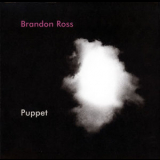 Brandon Ross - Puppet '2006