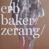 Christoph Erb, Jim Baker, Michael Zerang - Erb / Baker / Zerang '2011