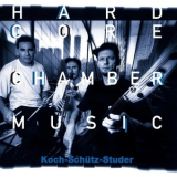 Koch - Schutz - Studer - Hardcore Chambermusic '1995