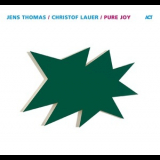 Jens Thomas  &  Christof Lauer - Pure Joy '2003