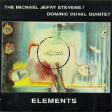 Michael Jefry Stevens & Dominic Duval Quintet - Elements '1996