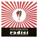 Piccola Bottega Baltazar - Radici '2011