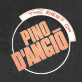 Pino D'angio - The Best Of (2CD) '2011