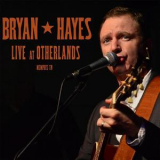 Bryan Hayes - Live At Otherlands '2017