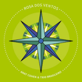 Anat Cohen, Trio Brasileiro - Rosa Dos Ventos '2017