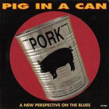 Pig In A Can - A New Perspective On The Blues '2001