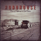 Roadhouse - Gods & Highways & Old Guitars '2013