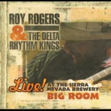 Roy Rogers & The Delta Rhythm Kings - Live! At The Sierra Nevada Brewery Big Room '2004