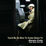 Alexis Cole - You'd Be So Nice To Come Home To '2010