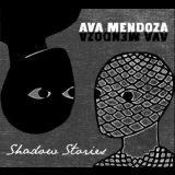 Ava Mendoza - Shadow Stories '2010