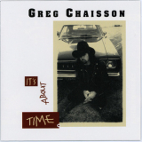 Greg Chaisson - It's About Time '1994