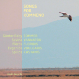 Gunter Sommer | Savina Yannatou | Floros Floridis / Evgenios Voulgaris / Spil... - Songs For Kommeno '2012