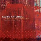 Laurie Antonioli - Songs Of Shadow, Songs Of Light '2014