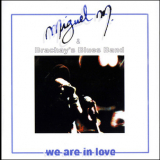 Miguel M. & Brachay's Blues Band - We Are In Love '2003