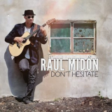 Raul Midon - Don't Hesitate '2014