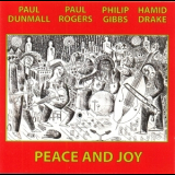 Paul Dunmall, Paul Rogers, Philip Gibbs, Hamid Drake - Peace And Joy '2006