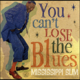 Mississippi Slim - You Can't Lose The Blues '2008