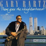 Gary Bartz - There Goes The Neighborhood! '1991