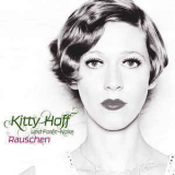 Kitty Hoff Und Foret Noire - Rauschen '2005