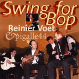 Reinier Voet & Pigalle44 - Swing For Bop '2004