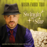 Mason Embry Trio - Swingin' On A Star '2014